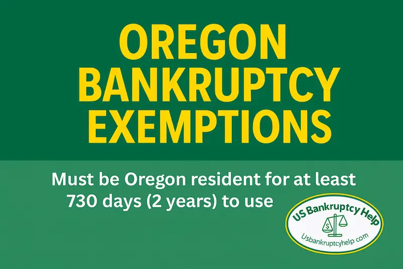Green and yellow graphic reading “Oregon Bankruptcy Exemptions – Must be Oregon resident for at least 730 days (2 years) to use,” with the US Bankruptcy Help logo.