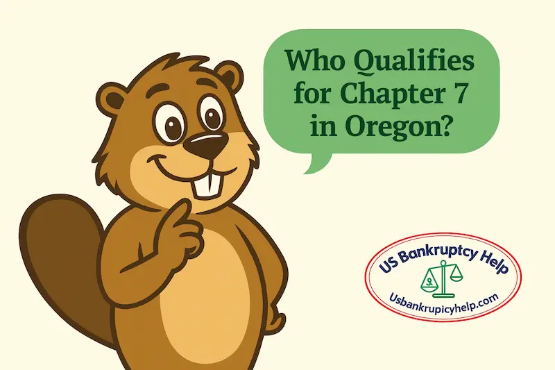 Illustration of a friendly cartoon beaver in Oregon colors next to a speech bubble that says “Who Qualifies for Chapter 7 in Oregon?” with the US Bankruptcy Help logo in the corner.