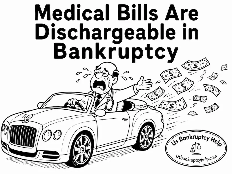 Illustration explaining that medical bills are dischargeable in bankruptcy, showing a crying doctor driving a luxury car while money flies away, with the U.S. Bankruptcy Help logo.