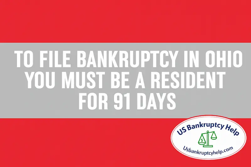 Ohio bankruptcy residency requirement graphic stating you must be an Ohio resident for 91 days to file; US Bankruptcy Help logo on red banner.