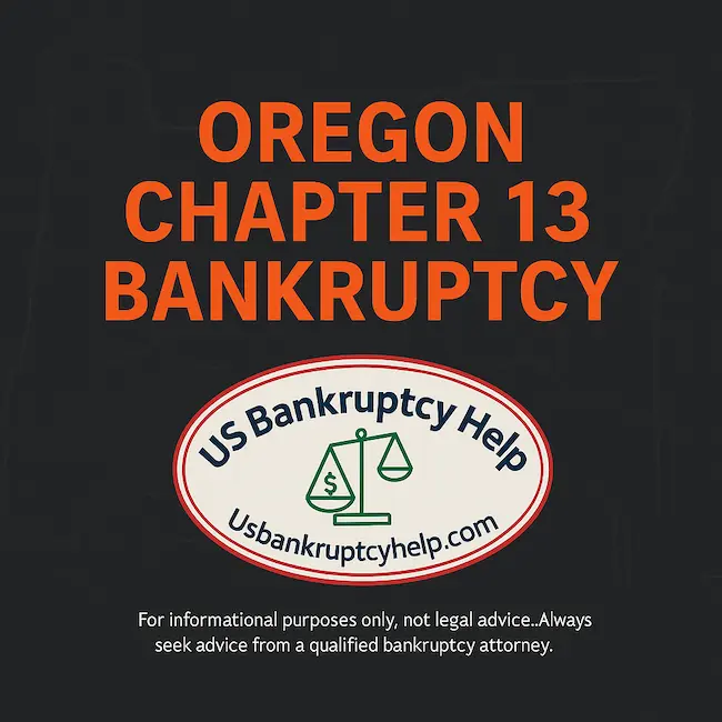 Square graphic with the heading “Oregon Chapter 13 Bankruptcy” in Oregon State University orange on a dark background, featuring the US Bankruptcy Help oval logo with green scales of justice and a small disclaimer reading “For informational purposes only, not legal advice. Always seek advice from a qualified bankruptcy attorney.