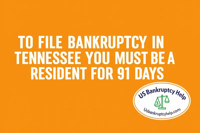 Tennessee bankruptcy residency requirement—must live in Tennessee for 91 days to file. Volunteer-orange graphic with US Bankruptcy Help logo.